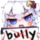 :bully: