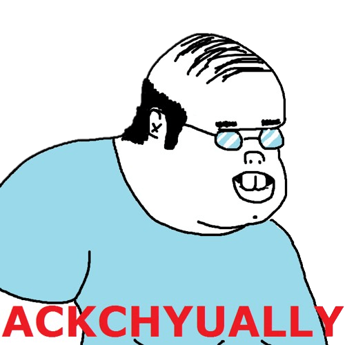 :ackchyually: