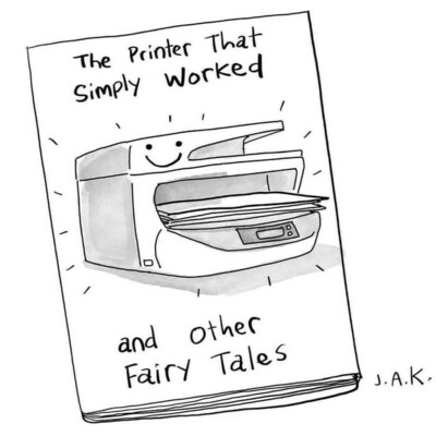 The Printer That Simply Worked and Other Fairy Tales J.A.K.