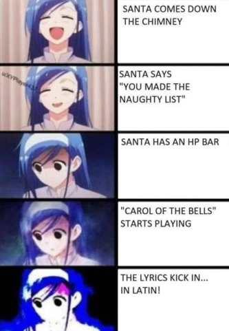 Santa comes down the chimeny

Santa says "You Made the Naughty List"

Santa has an HP bar

"Carol of the bells" starts playing

The lyrics kick in in Latin!
