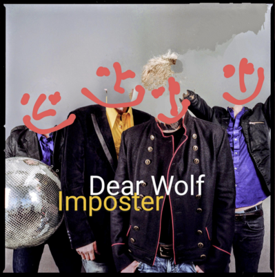 Vorläufiges Cover des Songs Imposter von Dear Wolf. Vier Musiker mit wegretouchieren Köpft. Darüber alberne Strichmännchensmileys.