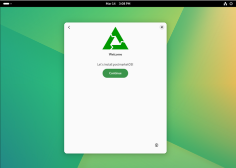 Screenshot showing a GNOME desktop with the os-installer application open at the intro screen. The pmOS logo is visible at the top of the window. Below that is the text "Let's install postmarketOS!", and below that is a green button that says "Continue"