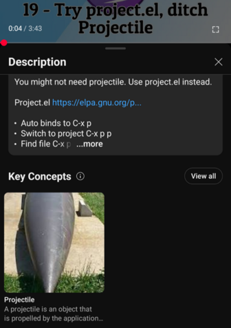Screenshot of the YouTube app: Below  a video about a package for Emacs, YouTube puts an image of a missile. The header above the image says "Key Concepts". Below the image, YouTube says that "A projectile is an object that is propelled by the application".