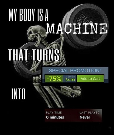 Meme of a skeleton doing a barbell squat lift quipping about how it buys video games at a deep sale and never plays them.
